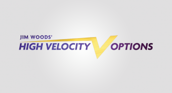 Jim Woods’ High Velocity Options